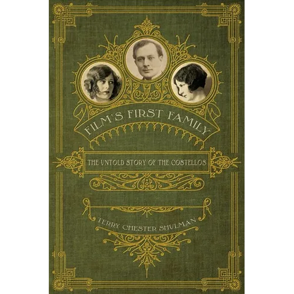 Film's First Family: The Untold Story of the Costellos - Hardcover