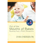 Out of the Mouths of Babes: Parenting from a Child's Perspective - Paperback