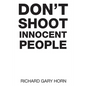 Don't Shoot Innocent People - Paperback