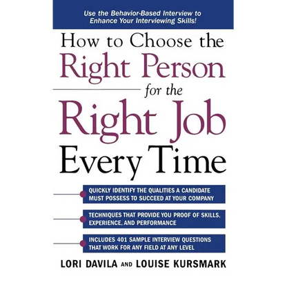 How to Choose the Right Person for the Right Job Every Time - Hardcover