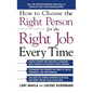 How to Choose the Right Person for the Right Job Every Time - Hardcover