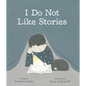 I Do Not Like Stories - Hardcover