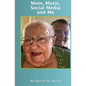 Mom, Music, Social Media and Me - Paperback