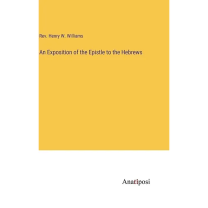 An Exposition of the Epistle to the Hebrews - Hardcover