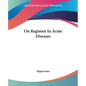 On Regimen in Acute Diseases - Paperback