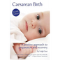 Caesarean Birth: A Positive Approach to Preparation and Recovery - Paperback