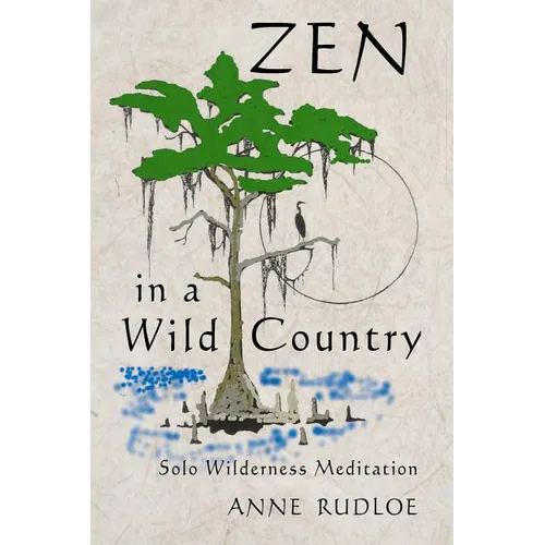 Zen in a Wild Country: Solo Wilderness Meditation - Paperback