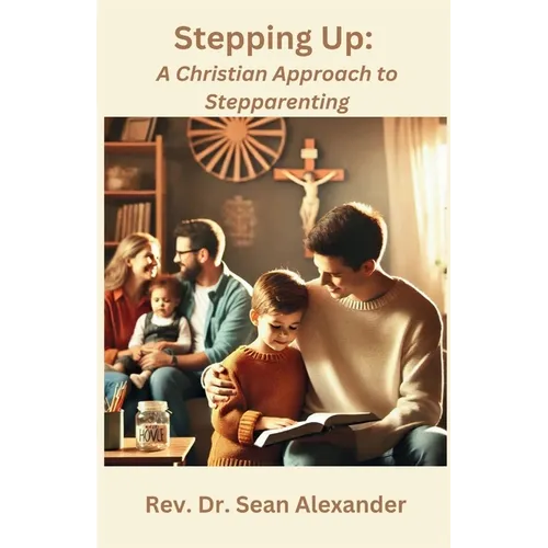Stepping Up: A Christian Approach to Stepparenting - Paperback