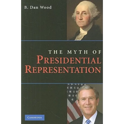 The Myth of Presidential Representation - Paperback