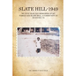 Slate Hill - 1949: My Five Year Old Memories Of My Family And Slate Hill, A Community In Roanoke, VA - Paperback