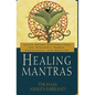 Healing Mantras: Using Sound Affirmations for Personal Power, Creativity, and Healing - Paperback
