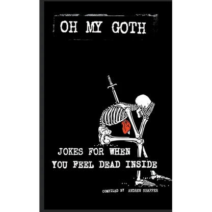 Oh My Goth: Jokes for When You Feel Dead Inside - Paperback