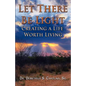 Let There Be Light Creating a Life Worth Living - Paperback