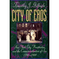 City of Eros: New York City, Prostitution, and the Commercialization of Sex, 1790-1920 - Paperback