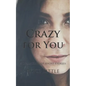 Crazy for You: A Collection of Short Stories - Paperback