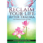 Reclaim Your Life After Trauma: The Power of Goal Setting - Paperback