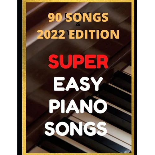 Easy Piano Songs: Complete: 90 Songs - Paperback