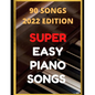 Easy Piano Songs: Complete: 90 Songs - Paperback