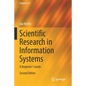 Scientific Research in Information Systems: A Beginner's Guide - Paperback