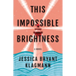 This Impossible Brightness - Hardcover
