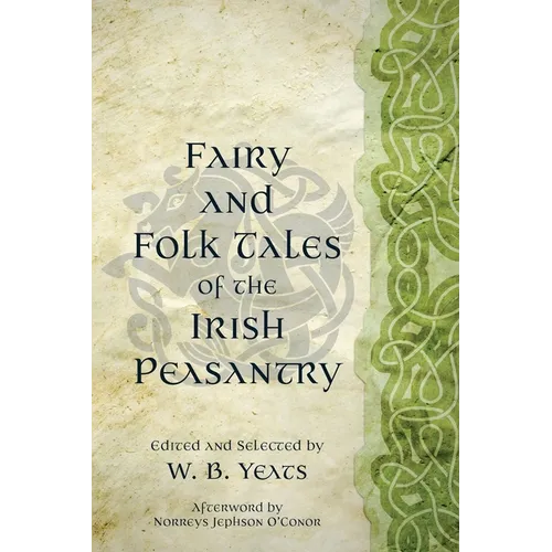 Fairy and Folk Tales of the Irish Peasantry (Warbler Classics Annotated Edition) - Paperback