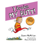 I Broke My Butt!: The Cheeky Sequel to the International Bestseller I Need a New Butt! - Paperback