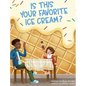 Is This Your Favorite Ice Cream? - Hardcover