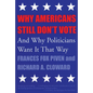 Why Americans Still Don't Vote: And Why Politicians Want It That Way - Paperback
