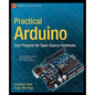 Practical Arduino: Cool Projects for Open Source Hardware - Paperback