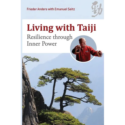 Living with Taiji: Resilience Through Inner Power - Paperback