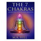 The 7 Chakras: Balancing, Color and Meaning - Paperback