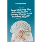 Smart Saving: The Ultimate Guide To Saving Money And Building Wealth - Paperback