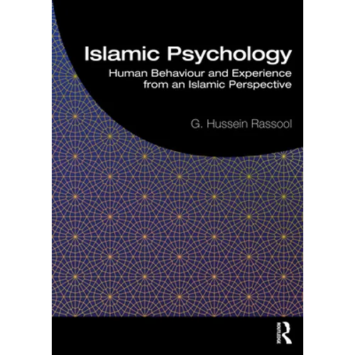Islamic Psychology: Human Behaviour and Experience from an Islamic Perspective - Paperback
