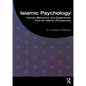 Islamic Psychology: Human Behaviour and Experience from an Islamic Perspective - Paperback