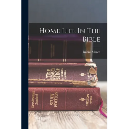 Home Life In The Bible - Paperback