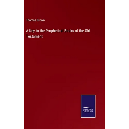 A Key to the Prophetical Books of the Old Testament - Hardcover