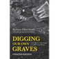 Digging Our Own Graves: Coal Miners and the Struggle Over Black Lung Disease - Hardcover