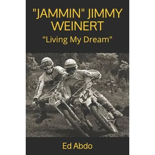 "jammin" Jimmy Weinert: Living My Dream - Paperback