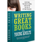 Writing Great Books for Young Adults: Everything You Need to Know, from Crafting the Idea to Getting Published - Paperback