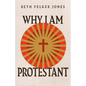 Why I Am Protestant - Paperback