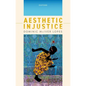 Aesthetic Injustice - Hardcover