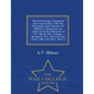 Naval Strategy Compared and Contrasted with the Principles and Practice of Military Operations on Land: Lectures Delivered at U.S. Naval War College, - Paperback