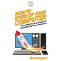 How To Speed Up Your Computer: Your Step By Step Guide To Speeding Up Your Computer - Hardcover