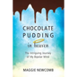 Chocolate Pudding in Heaven; The Intriguing Journey of My Bipolar Mind - Paperback