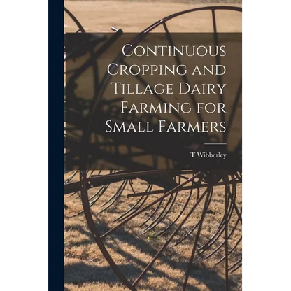 Continuous Cropping and Tillage Dairy Farming for Small Farmers - Paperback