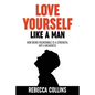 Love Yourself Like A Man - Paperback
