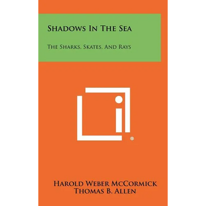 Shadows In The Sea: The Sharks, Skates, And Rays - Hardcover