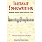 Instant Songwriting: Musical Improv from Dunce to Diva - Paperback