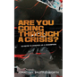 Are You Going Through a Crisis?: 10 Keys to Emerge as a Champion - Paperback