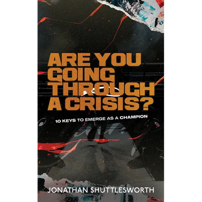 Are You Going Through a Crisis?: 10 Keys to Emerge as a Champion - Paperback